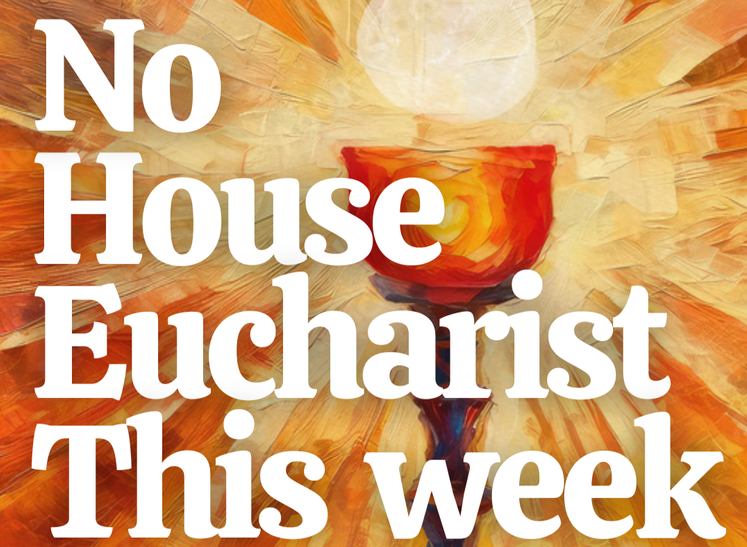 No House Eucharist This Week