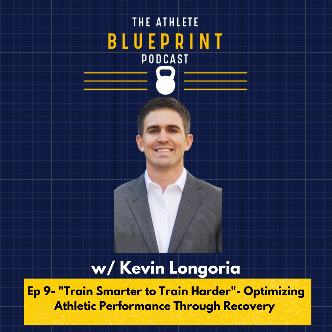 Ep 9-Optimizing Athletic Performance Through Recovery w/ Kevin Longoria