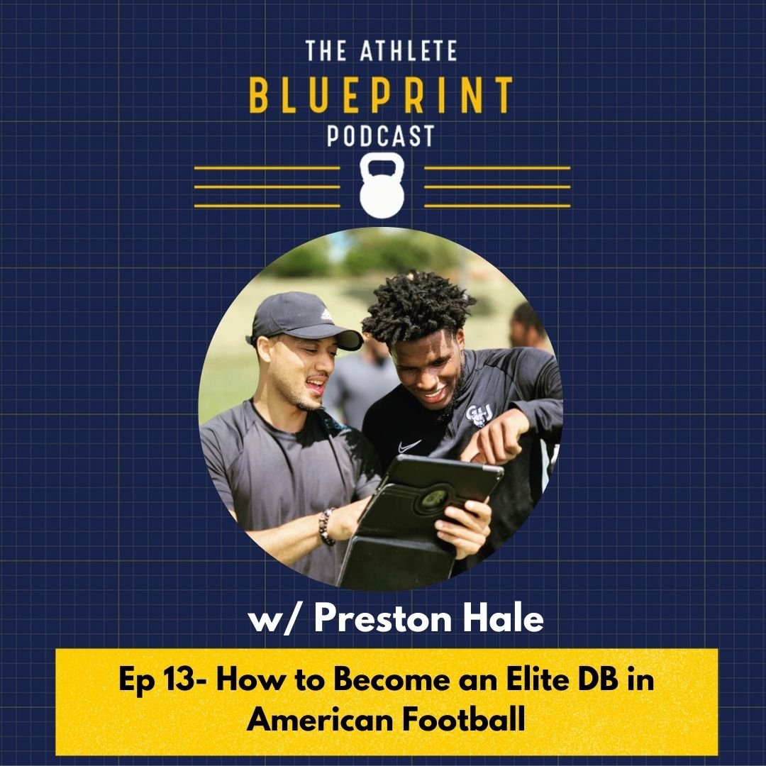 Ep. 13- How to Become an Elite DB in American Football w/ Preston Hale