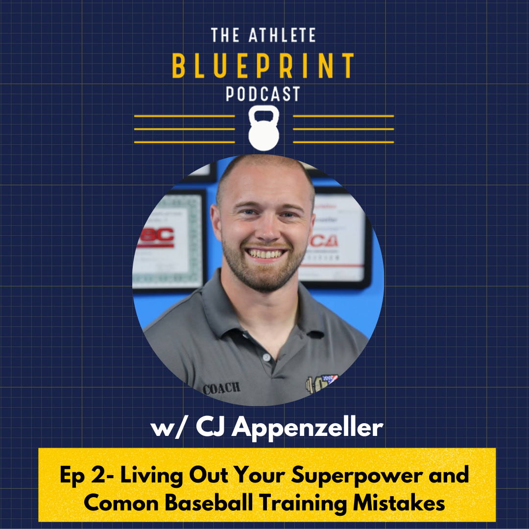 Ep. 2- CJ Appenzeller: Living Out Your Superpower and Common Baseball Training Mistakes