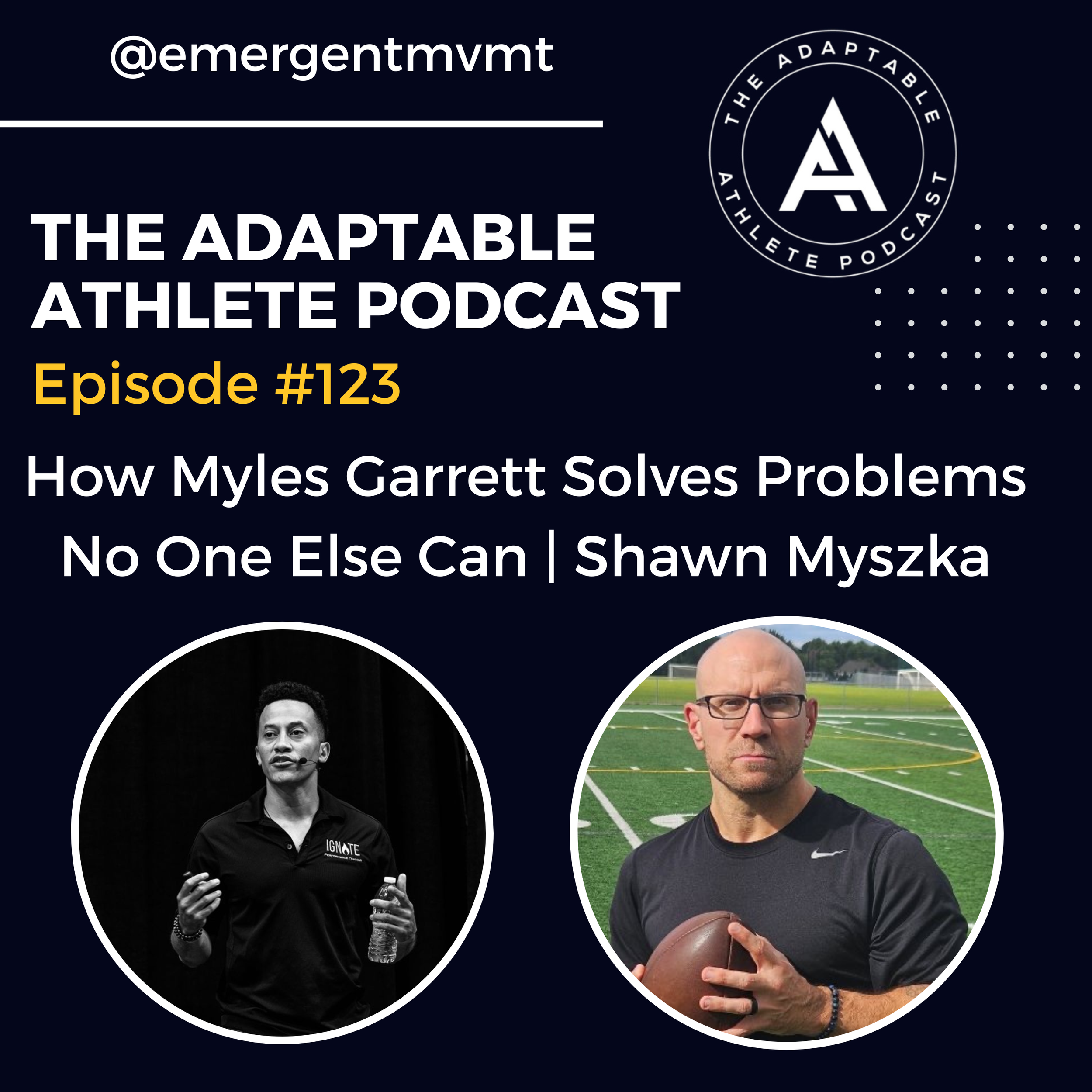Ep 123- How Myles Garrett Solves Problems No One Else Can | Shawn Myszka