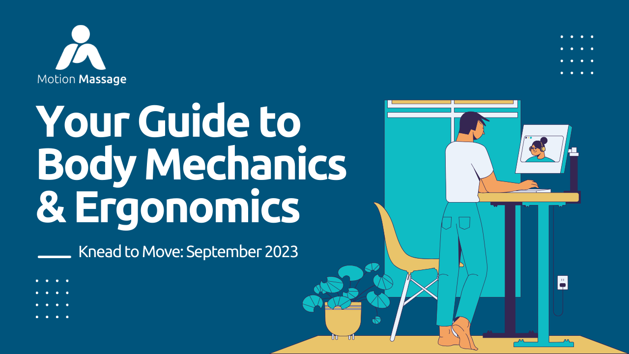 Your Guide to Body Mechanics &amp; Ergonomics