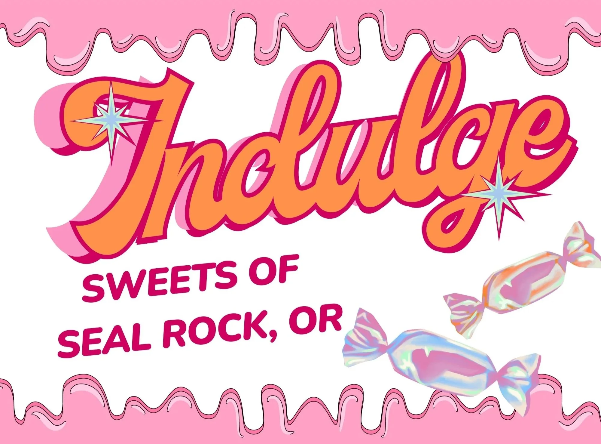 Decorative sign with pink and orange text saying 'Indulge' and smaller text below saying 'Sweets of', with wrapped candies and pink, ruffled background.