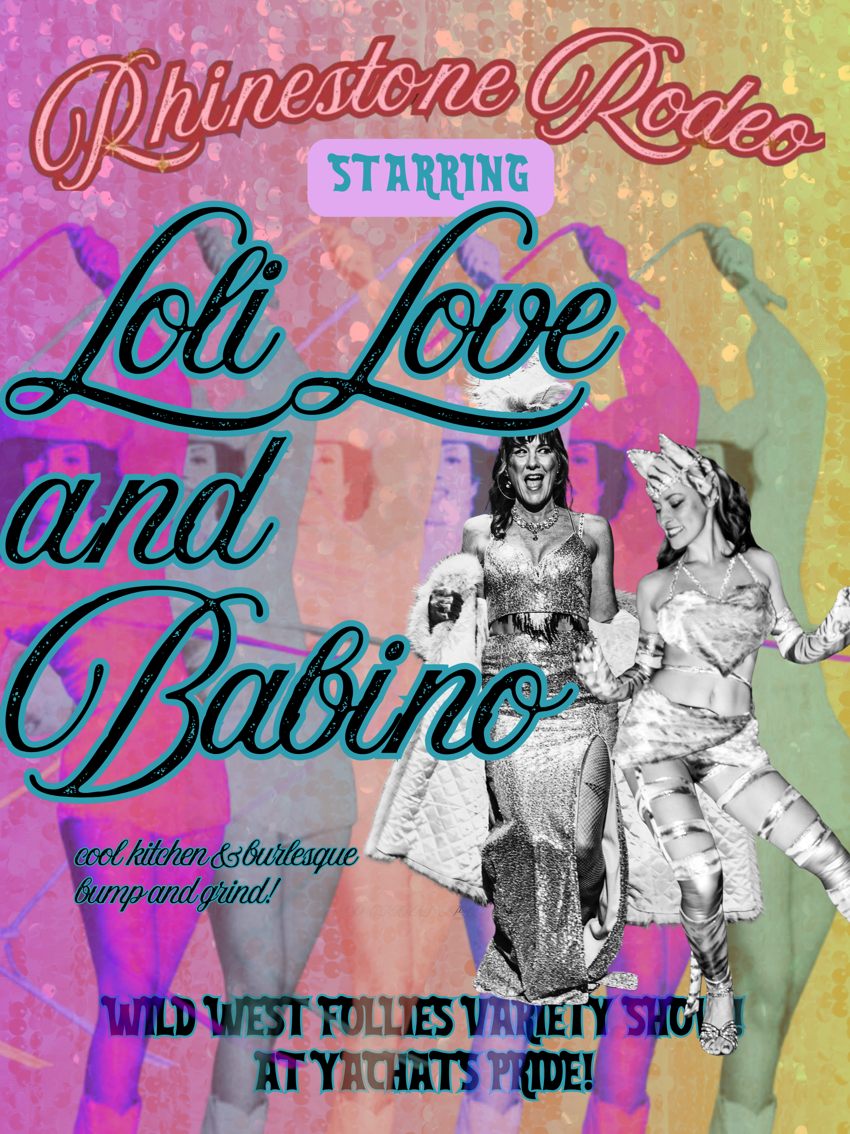 Colorful poster for a Wild West Folies Variety Show with a background of rainbow-colored silhouettes of women holding lasso ropes, featuring two women in flamboyant costumes, and text in various colors and fonts promoting the event.