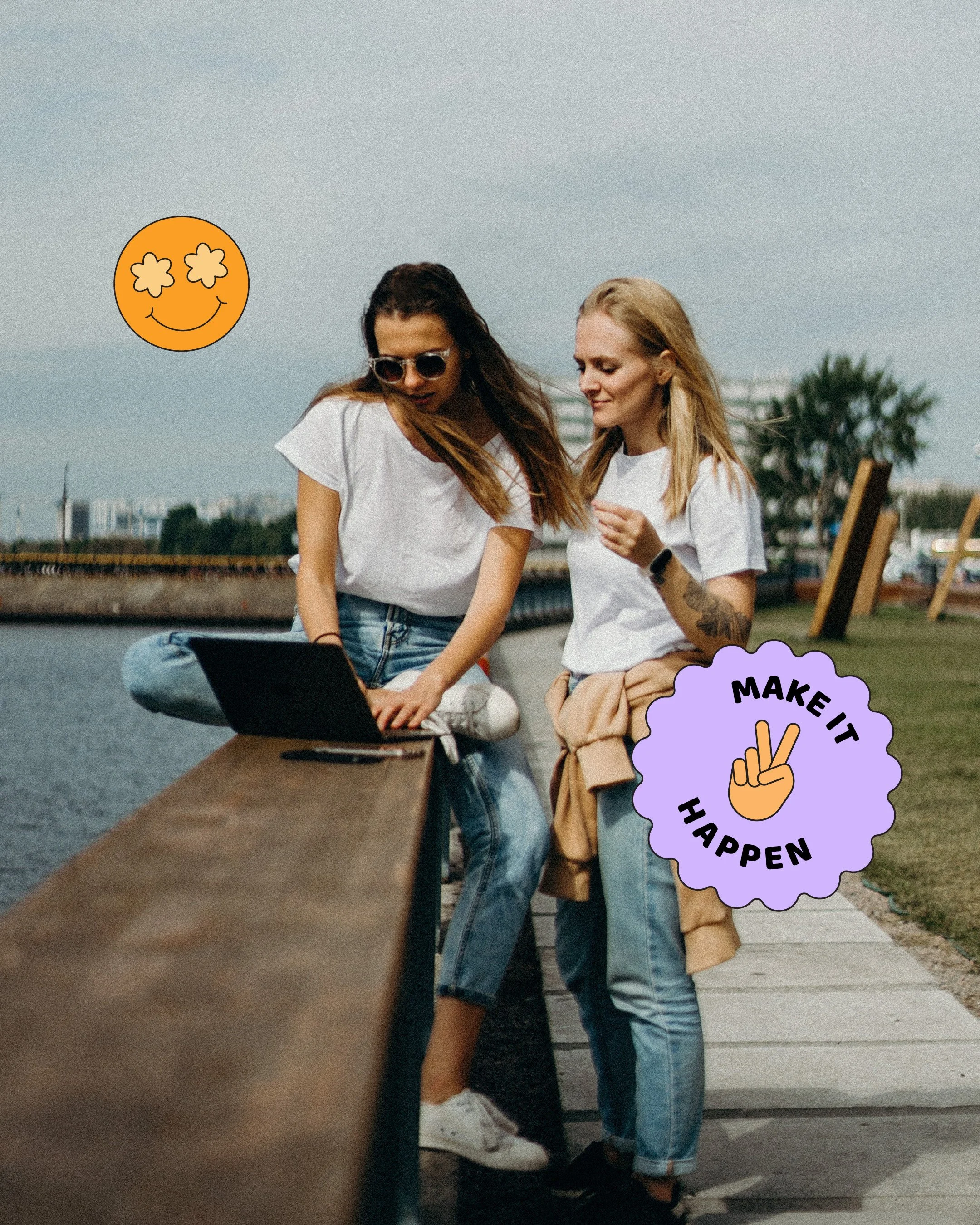 Two women standing outdoors, one wearing sunglasses and the other with a tattoo on her arm, have a conversation near a body of water with a cityscape and trees in the background. The image has a rainbow emoji and a purple sticker with the words "MAKE IT HAPPEN" and a peace sign.