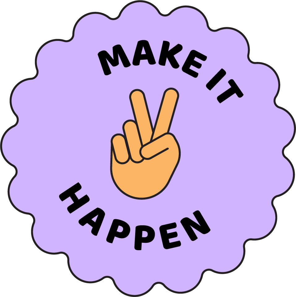 A purple badge with black outline, featuring a hand making a peace sign, and the phrase 'Make It Happen' written in black at the top and bottom.