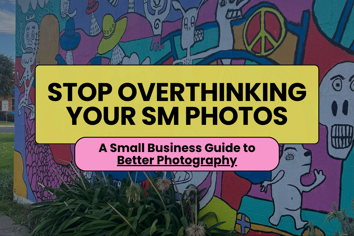 Stop Overthinking Your Social Media Photos: A Small Business Guide to Better Photography