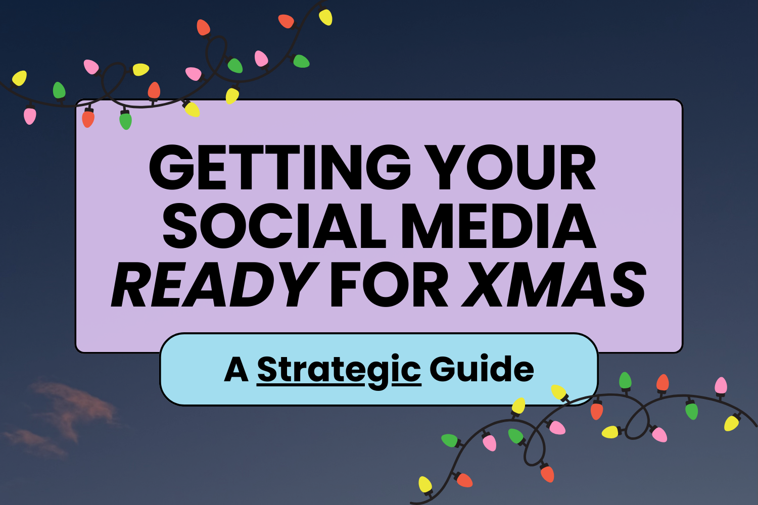 Getting Your Social Media Ready for Christmas: A Strategic Guide