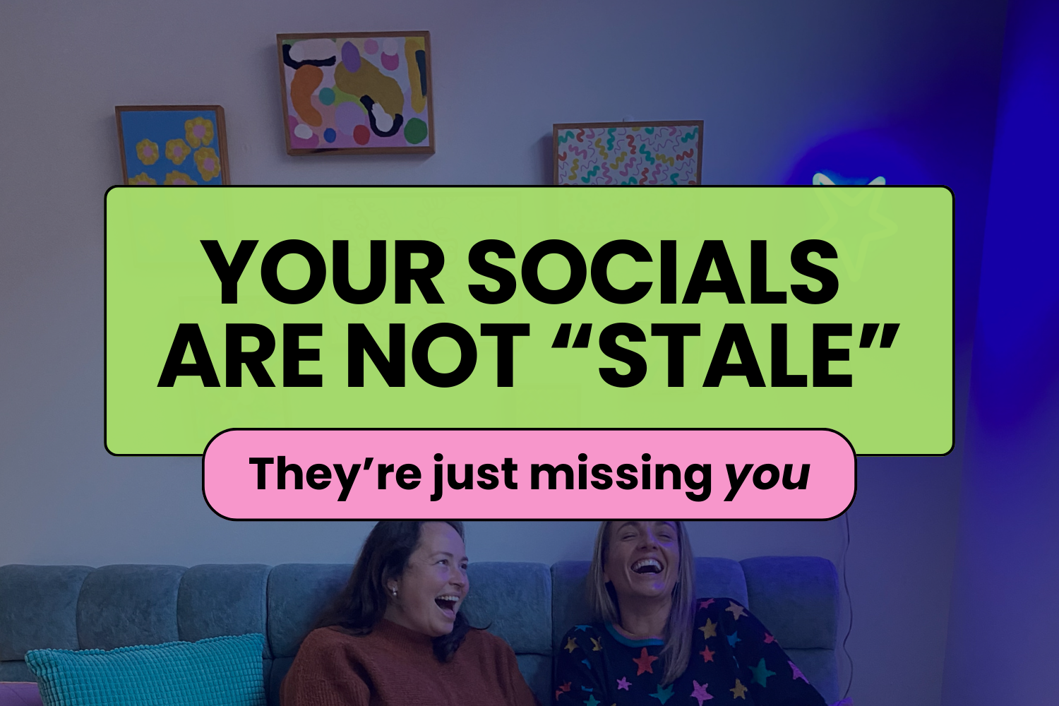 Your socials are not “stale”. They’re just missing you