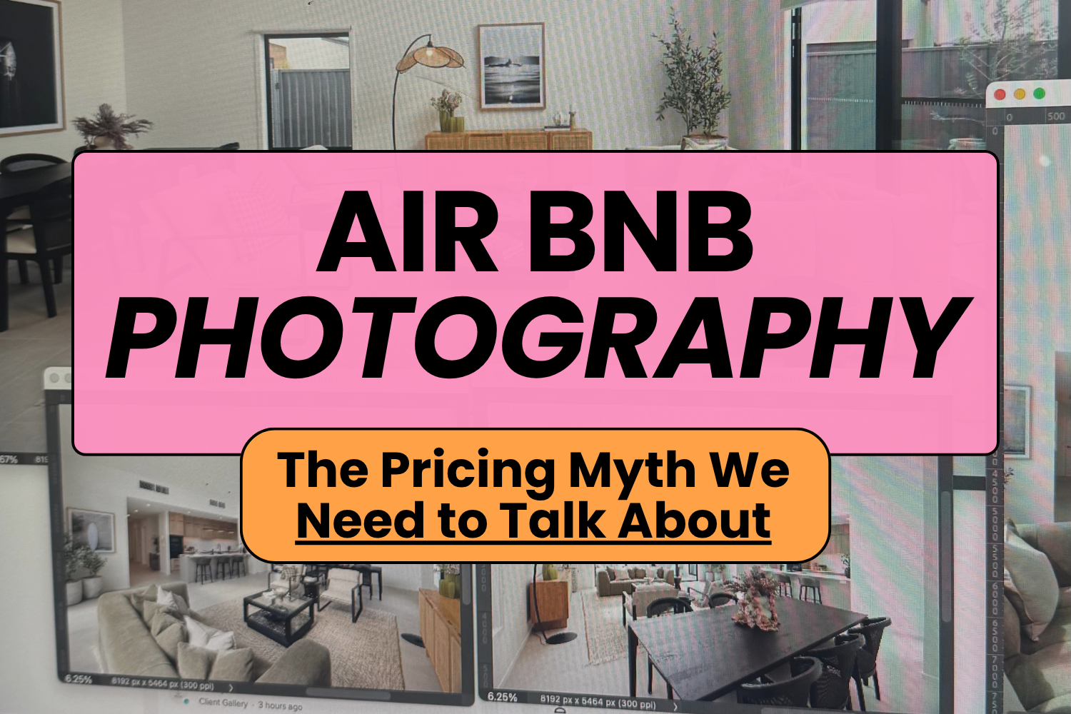 Air Bnb Photography - The Pricing Myth We Need to Talk About