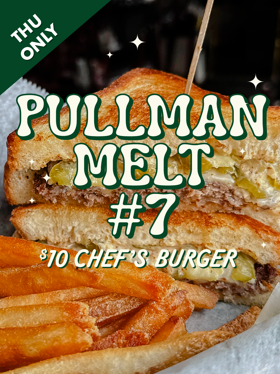 Pullman Melt #7 $10 Chef's Burger