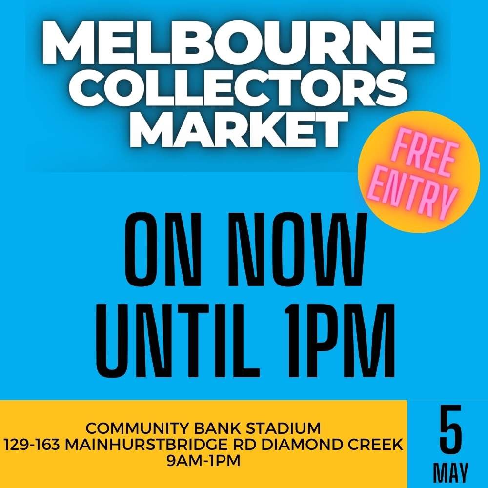 MELBOURNE COLLECTORS MARKET DIAMOND CREEK - DOORS HAVE JUST OPENED
ON NOW UNTIL 1PM 

Everything Pop Culture from Comics, Vintage and Modern Toys, Figures, Pop Vinyls, Books, Trading Cards Pokemon, Anime and more.

A big range of merchandise from bot