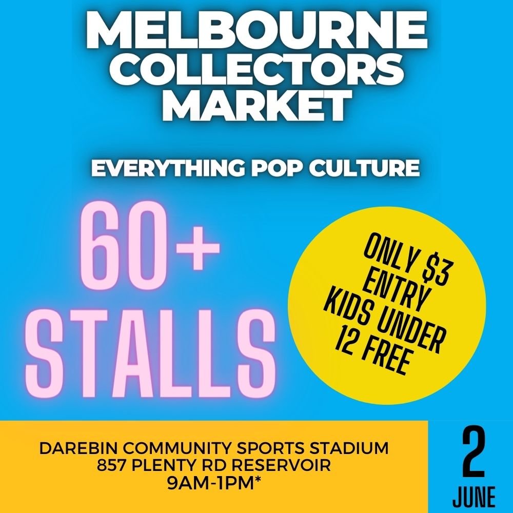 BIG ANNOUNCEMENT - DUE TO MASSIVE DEMAND
Melbourne Collectors Market MINI - RESERVOIR 2 June

60+ Stalls of Everything Pop Culture from Comics, Vintage and Modern Toys, Figures, Pop Vinyls, Books, Trading Cards Pokemon, Anime and more.

A big range o