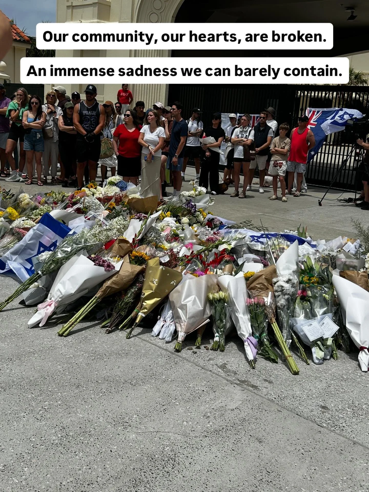 There are no words that can adequately describe the horrors of the terrorist attack on our Jewish community on Sunday. 

We are shaken, scared, and feel such a deep sadness that our hearts can barely contain.

15 beautiful humans have tragically lost