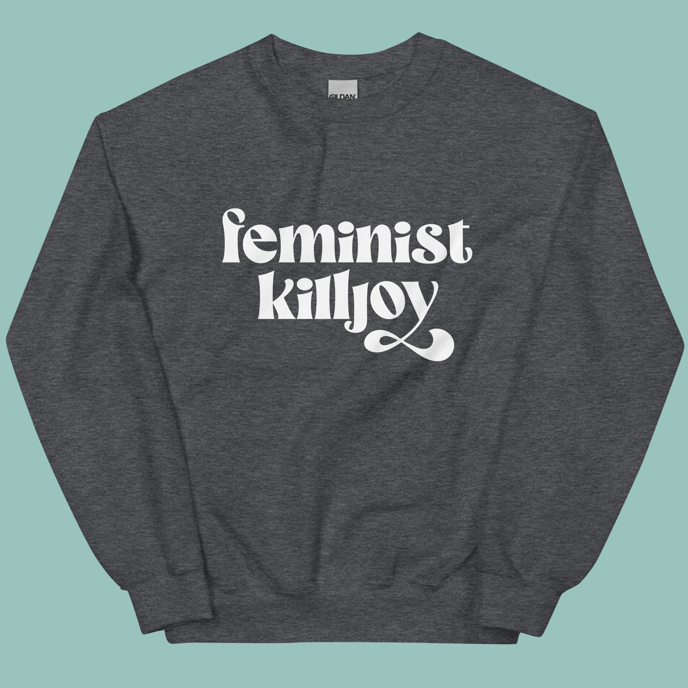 feminist killjoy sweatshirt alt image.png