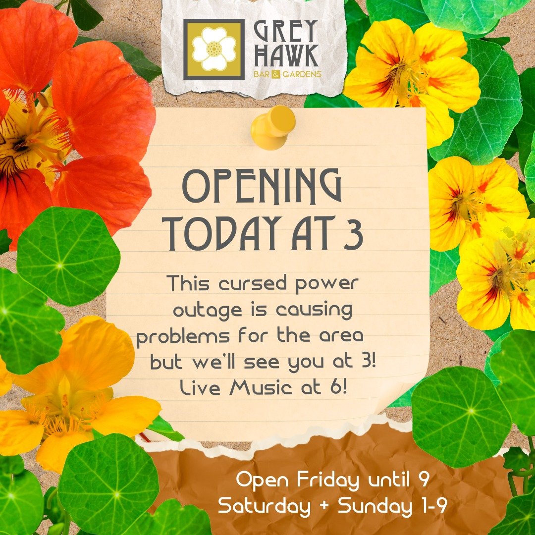 This rainy, windy week has seemed to knock out power all over our region &ndash; so we'll be a bit delayed in opening today. See you at 3! And this weekend we've got live music every day, open 1-9 every day!
