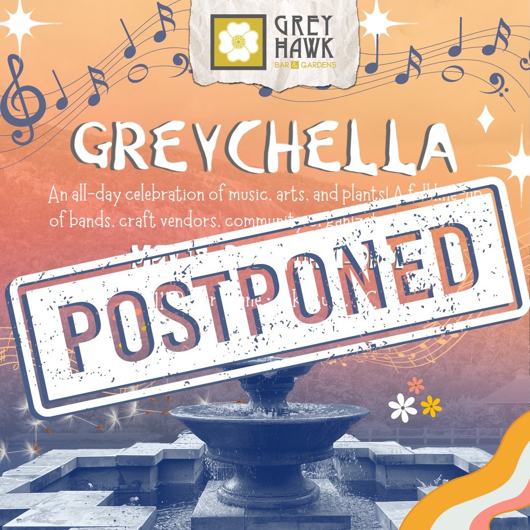 Sorry, y'all &ndash; we were really looking forward to Greychella this Saturday &ndash; but unfortunately, the forecast looks pretty bleak, with rain and thunderstorms all day. Given the mostly outdoor nature of our venue, and for the comfort of our 