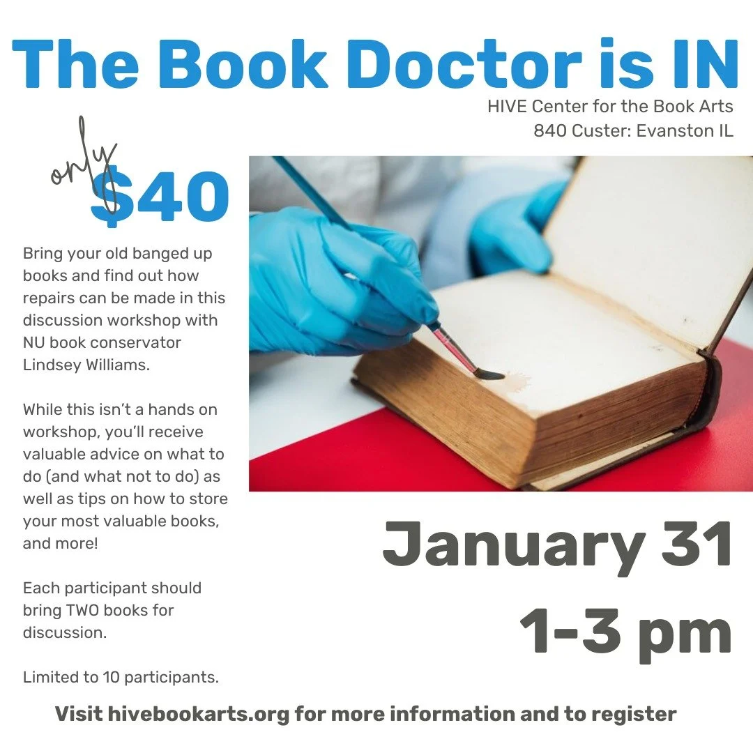 Hey there, Hive friends!
Come over to 840 Custer on Saturday for The Book Doctor is IN---bring two of your best beloved, falling apart or damaged books for NU book conservator Lindsey Williams to advise on repair techniques.

Though this isn't a hand