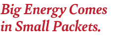 Text reads: 'Big Energy Comes in Small Packets.' in large, bold, red font.