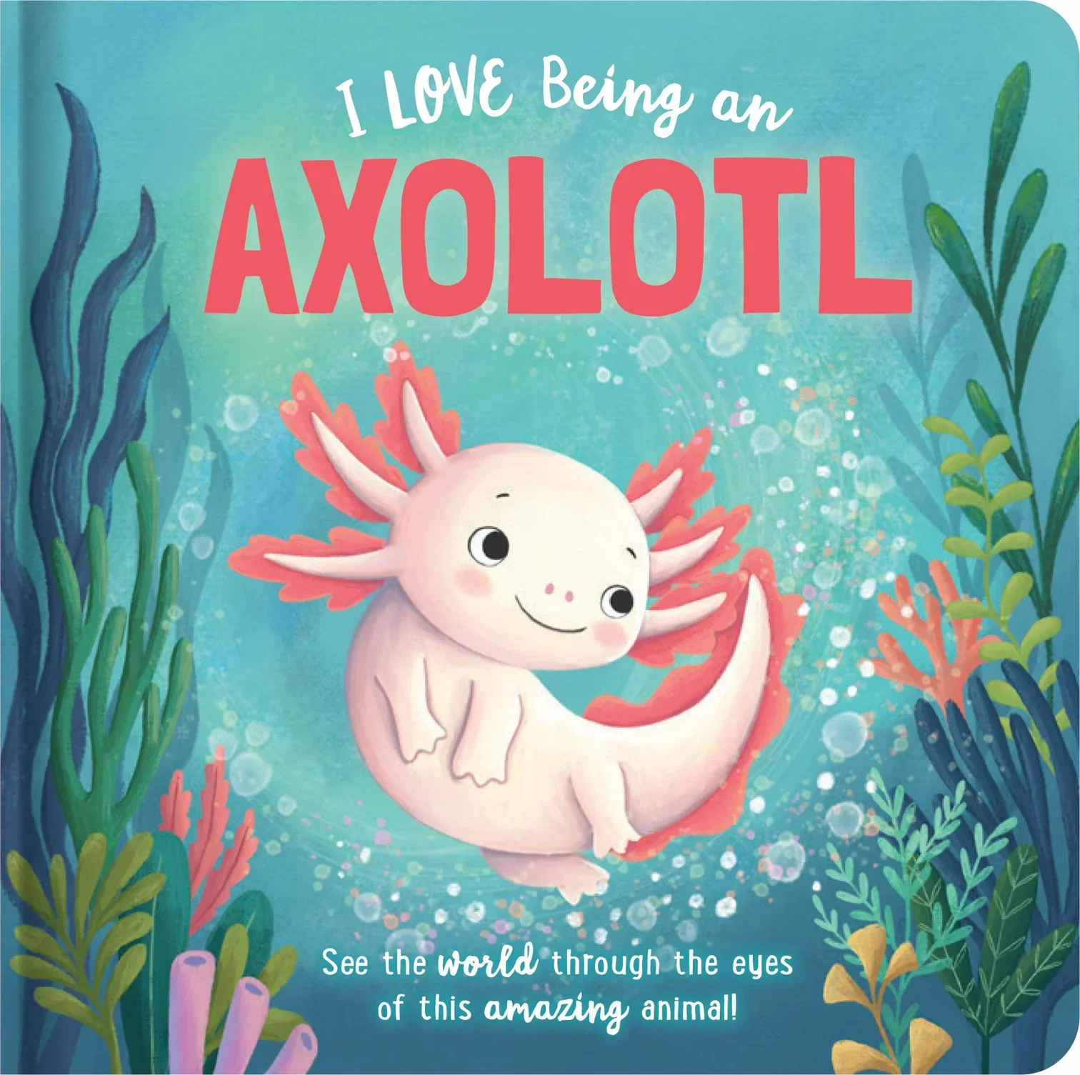 'I Love Being an Axolotl' 