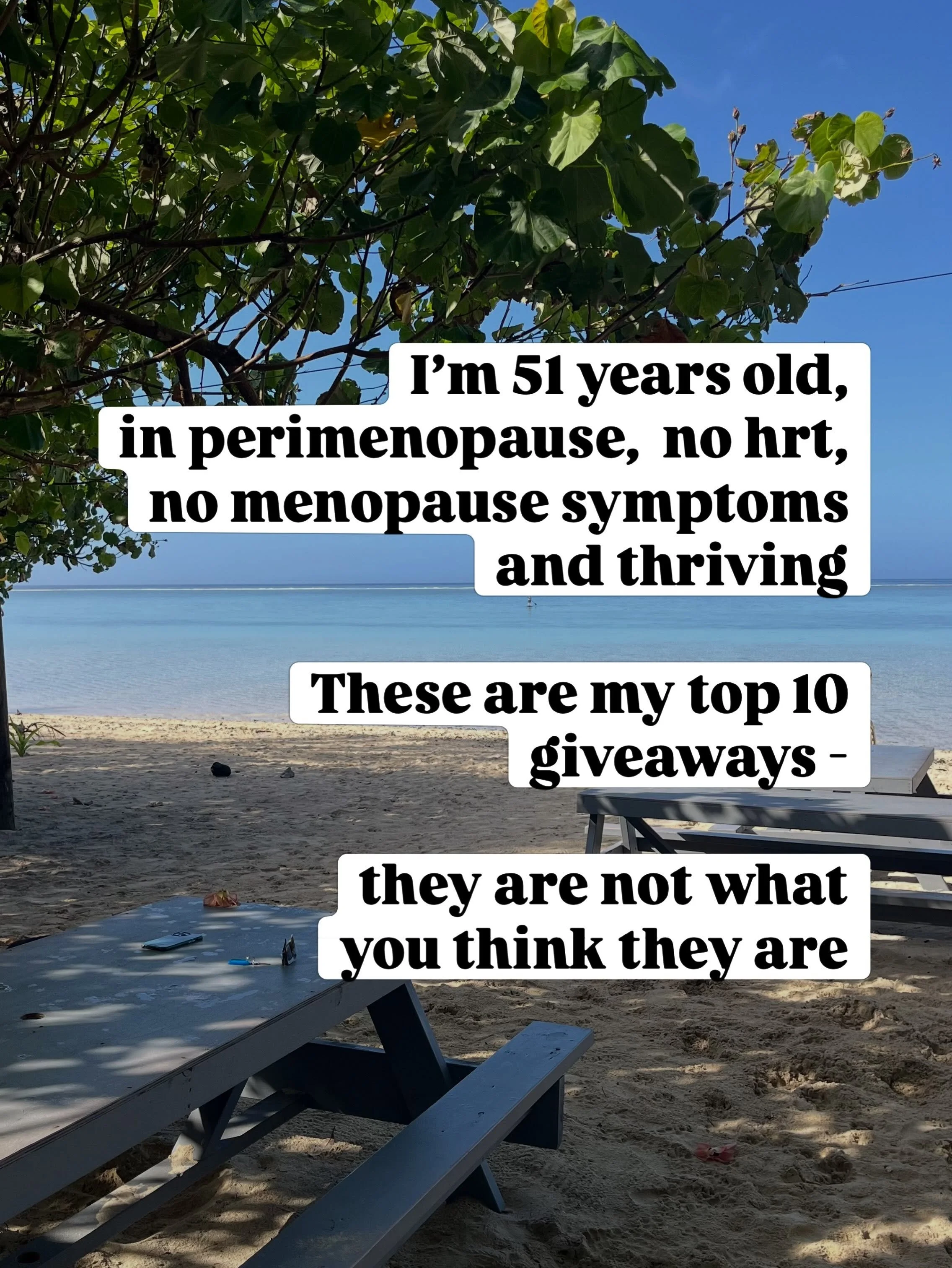 My 10 Give Aways for thriving in Menopause without HRT : 

1.  Discernment - Ask questions like - What does my Body need ? 

2.  Self Awareness - understand how your body feels,  coupled with Energy and Mindset

3. Open Mindedness - not every women h