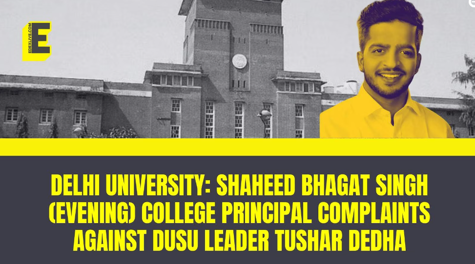 DU: Shaheed Bhagat Singh (Evening) College Principal Complains Against DUSU Leader Tushar Dedha