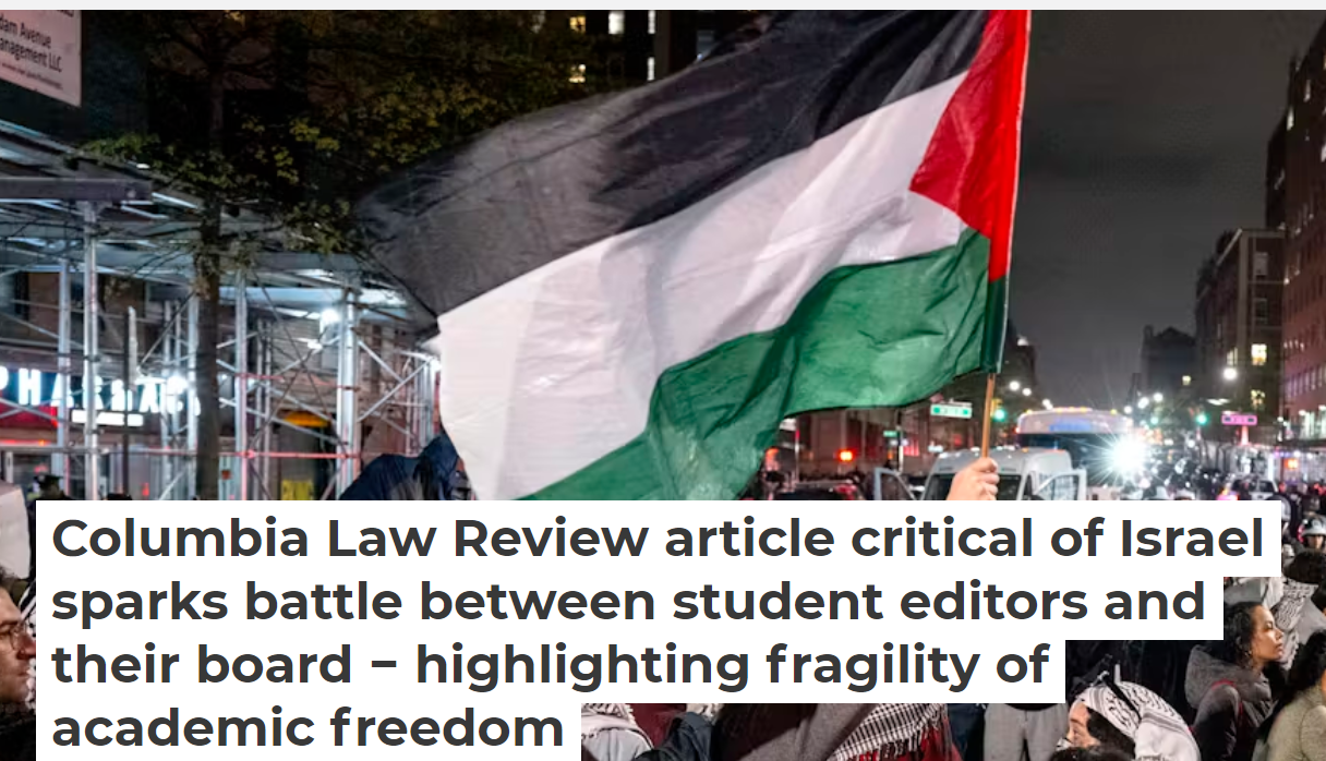 Columbia Law Review Article Critical of Israel Sparks Battle Between Student Editors and Their Board − Highlighting Fragility of Academic&nbsp;Freedom