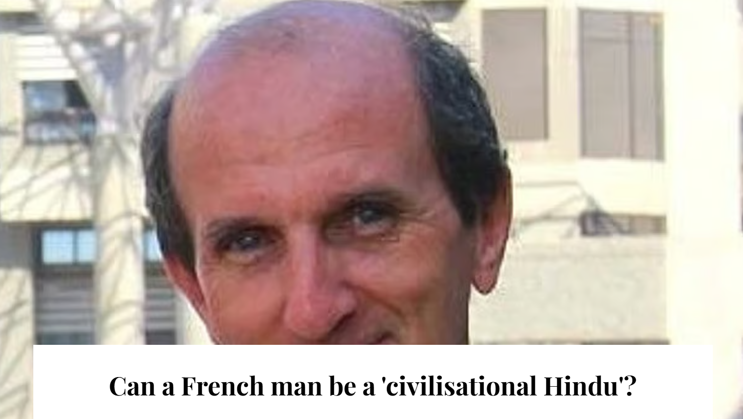 Can A French Man Be A Civilisational Hindu?