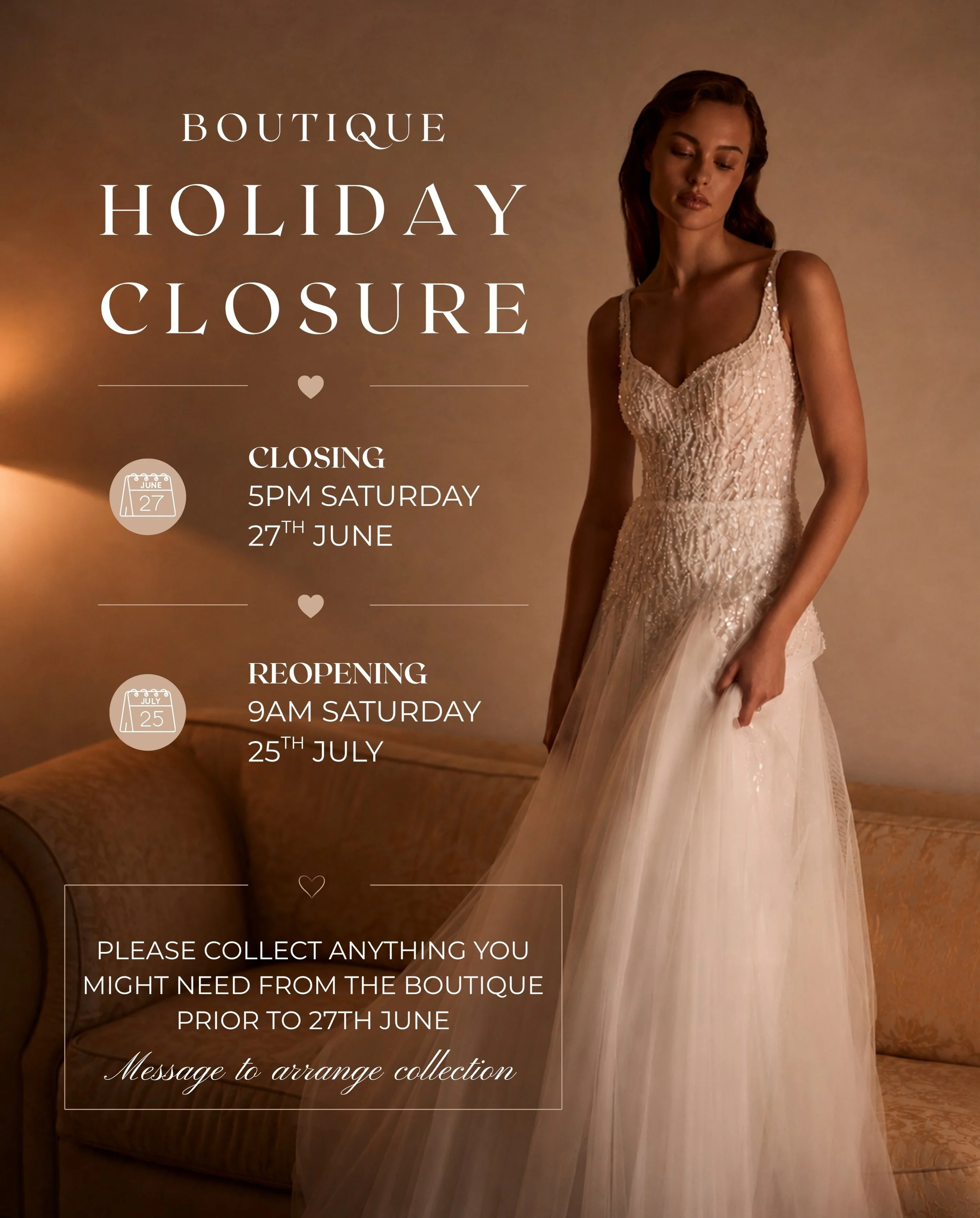 ✨ SUMMER HOLIDAY CLOSURE ✨

Hey lovelies, just a little reminder that the boutique will be closing for our annual summer break!

We&rsquo;ll be closing at 5PM on Saturday 27th June and reopening at 9AM on Saturday 25th July 🤍

A few important things