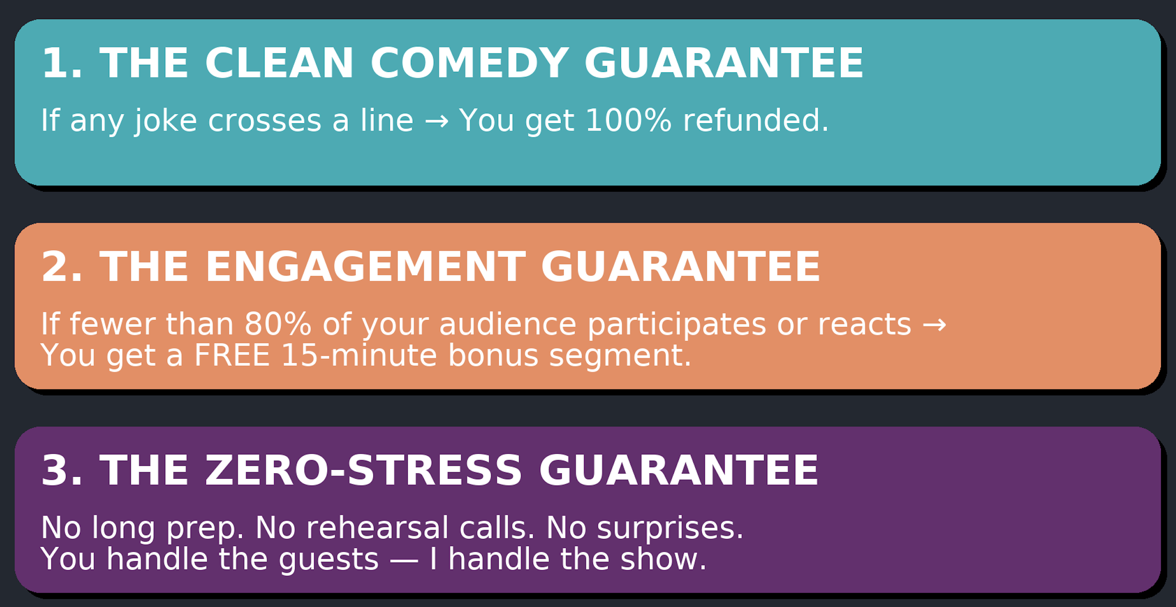 Colored infographic listing three guarantees: 1. The Clean Comedy Guarantee, 2. The Engagement Guarantee, 3. The Zero-Stress Guarantee.