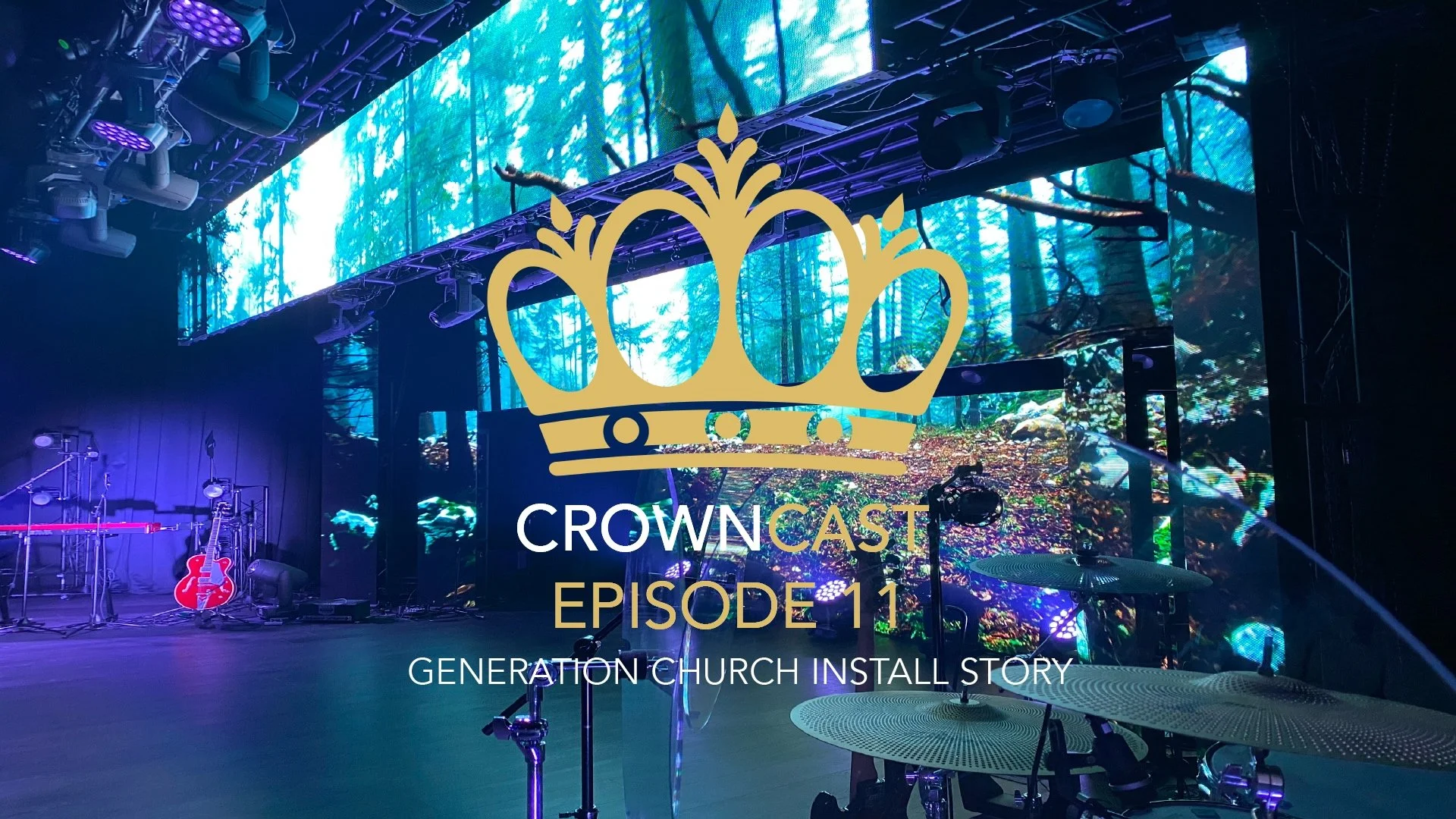Generation Church Install Story - CROWNCAST - Episode 11