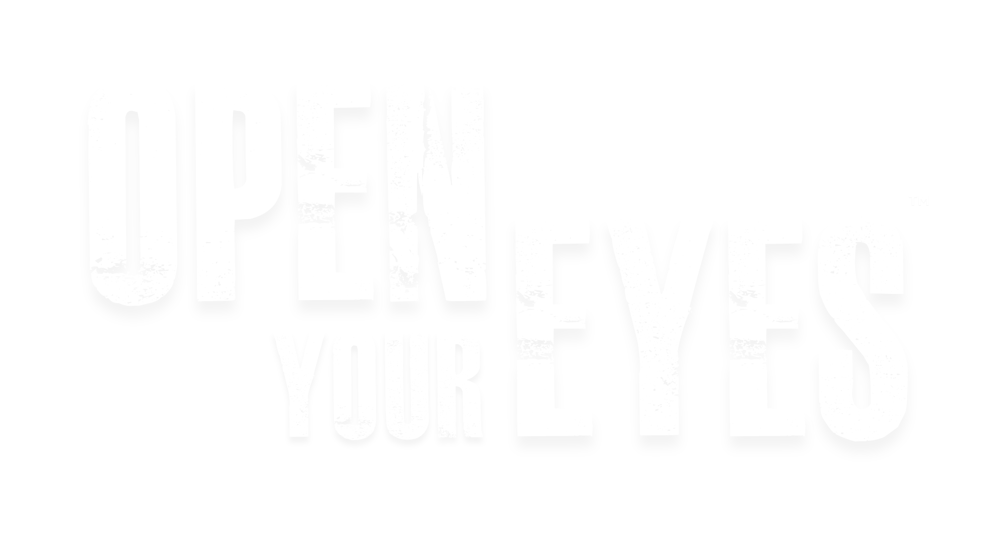 Open Your Eyes Opening