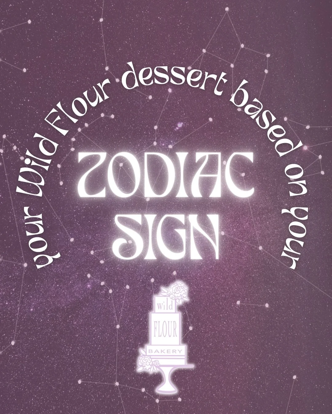 Wild Flour Bakery dessert based on your zodiac sign⭐️🧁🌙 What&rsquo;s yours? 😋

✨Zodiac Dates✨
♈️Aries: Mar 21 - April 19
♉️Taurus: April 20 - May 20
♊️Gemini: May 21 - June 20
♋️Cancer: June 21 - July 22
♌️Leo: July 23 - Aug 22
♍️Virgo: Aug 23 - S