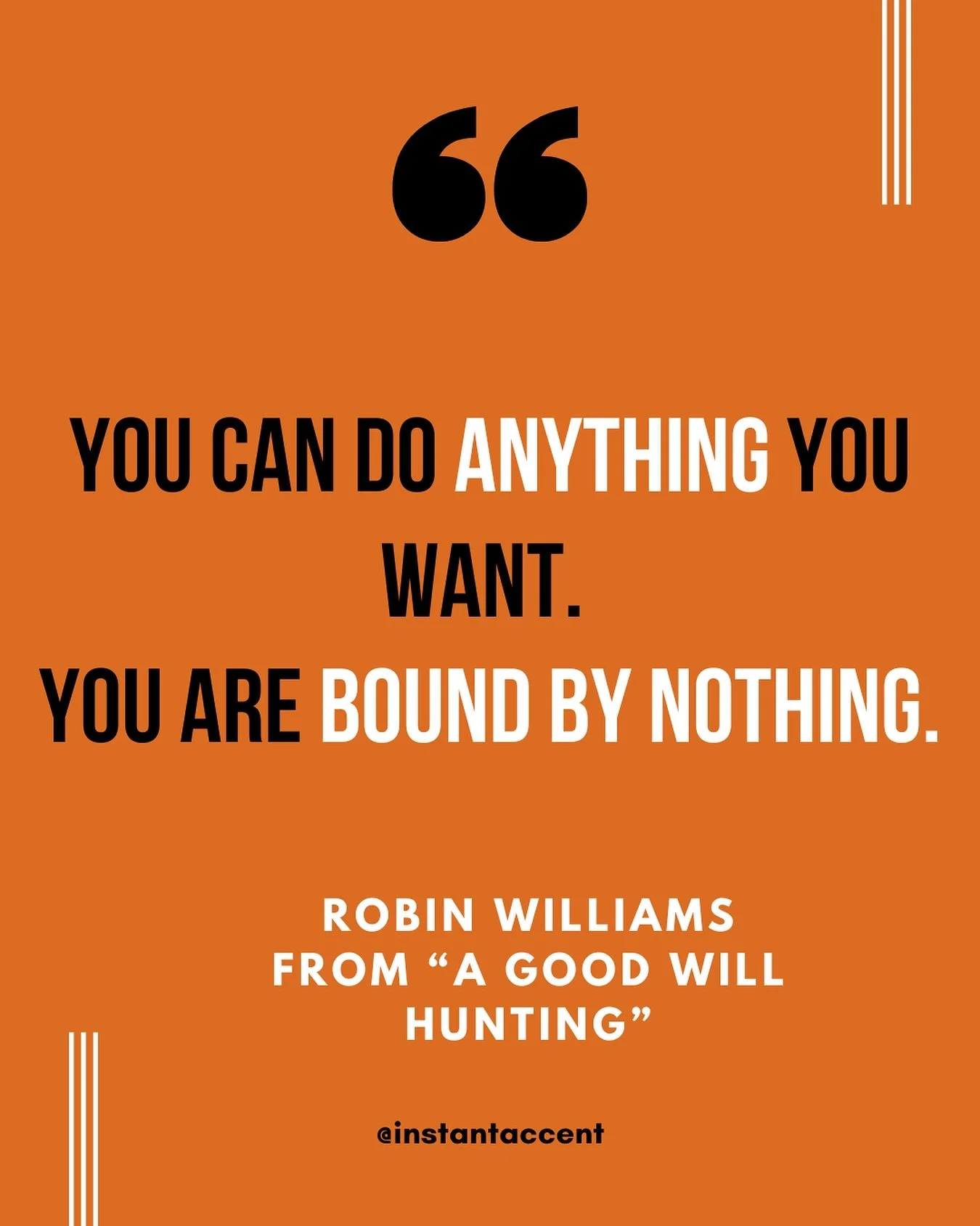 Powerful Monday motivation from the unforgettable Robin Williams. ✨✨✨

An iconic line from an iconic movie.

It is so easy to forget that in life and in this industry we are truly BOUND BY NOTHING.

🔥🔥🔥