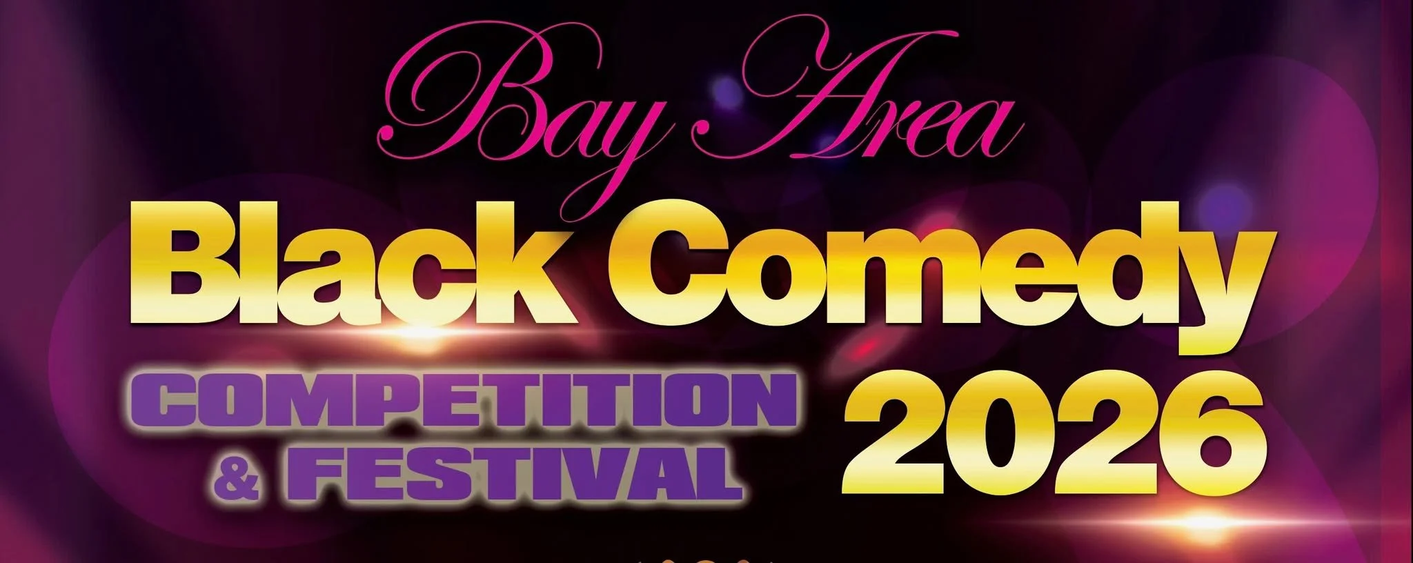 Promotional poster for the 2026 Bay Area Black Comedy, Competition, and Festival with pink and yellow text on a dark, abstract background.