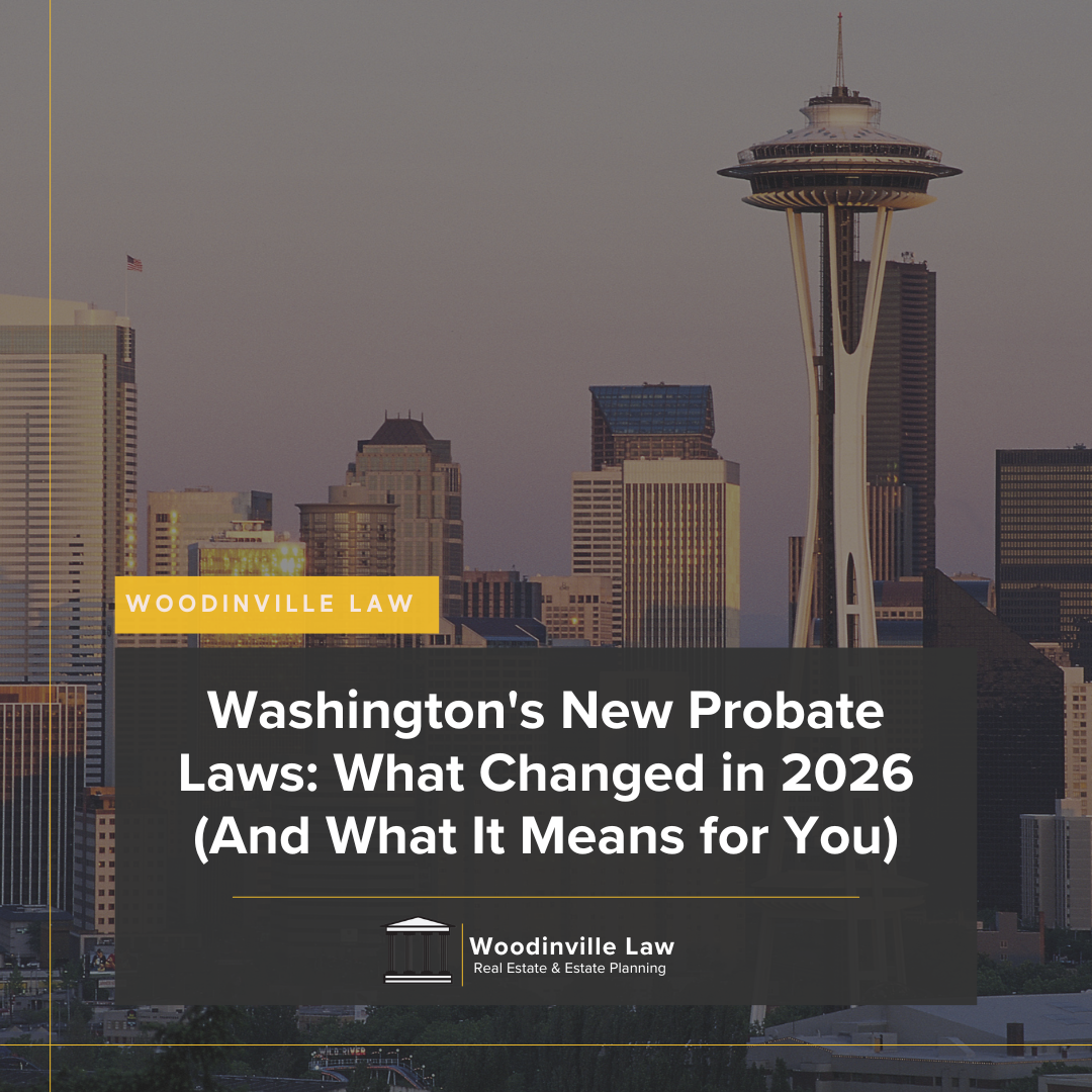 Washington's New Probate Laws: What Changed in 2026 (And What It Means for You)