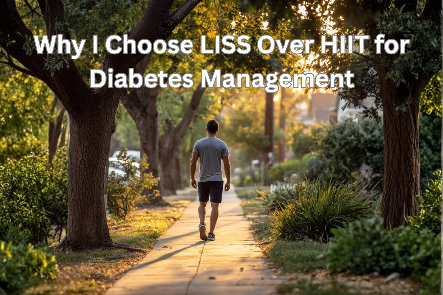 Why I Choose LISS Over HIIT for Diabetes Management (And Why Your Blood Sugar Will Thank You)