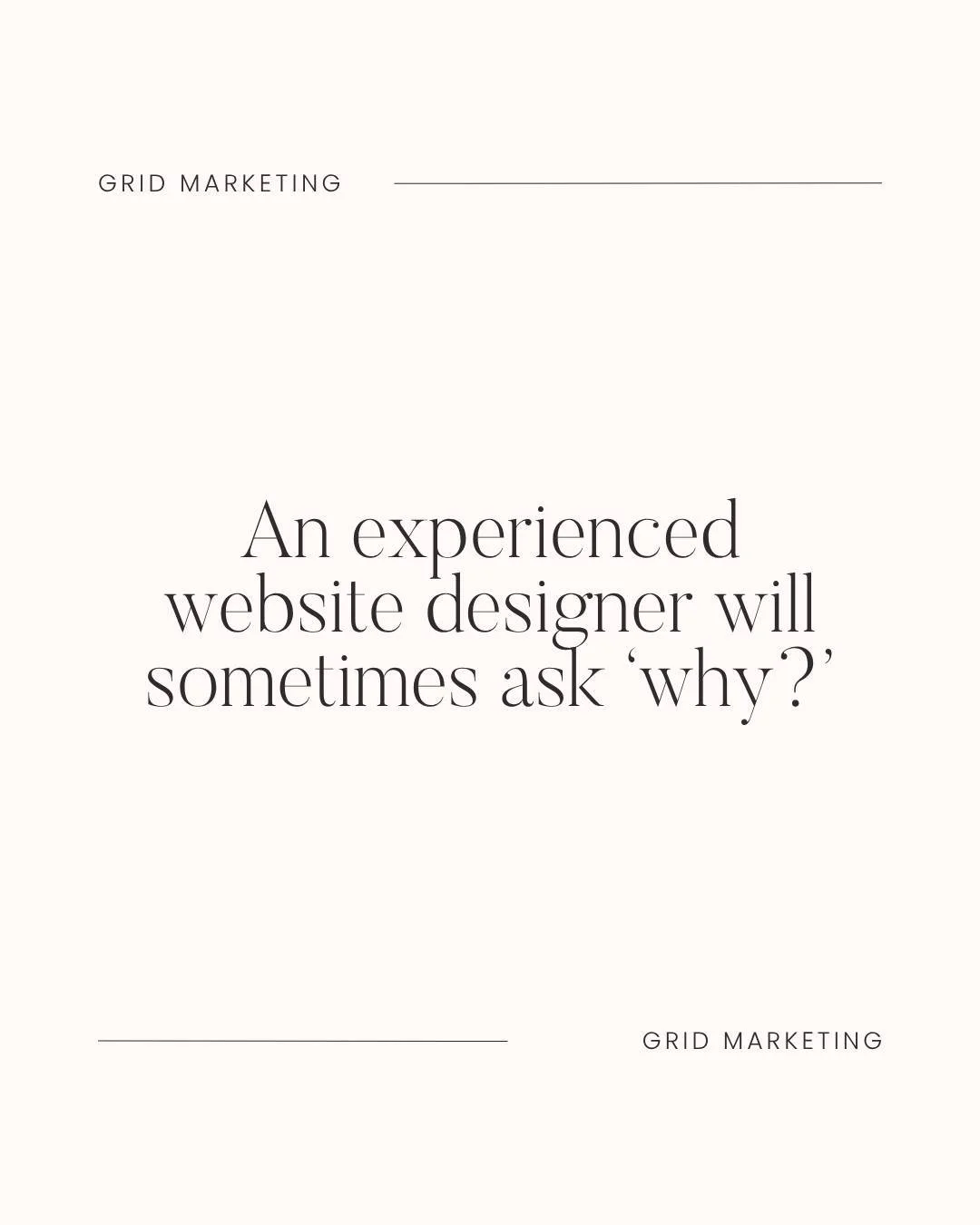One of the biggest misconceptions about hiring a web designer is that our job is to build exactly what you ask for.

Mostly it is. But sometimes, it's actually to challenge you.

I'll regularly ask things like, "Can I ask why you're wanting to p