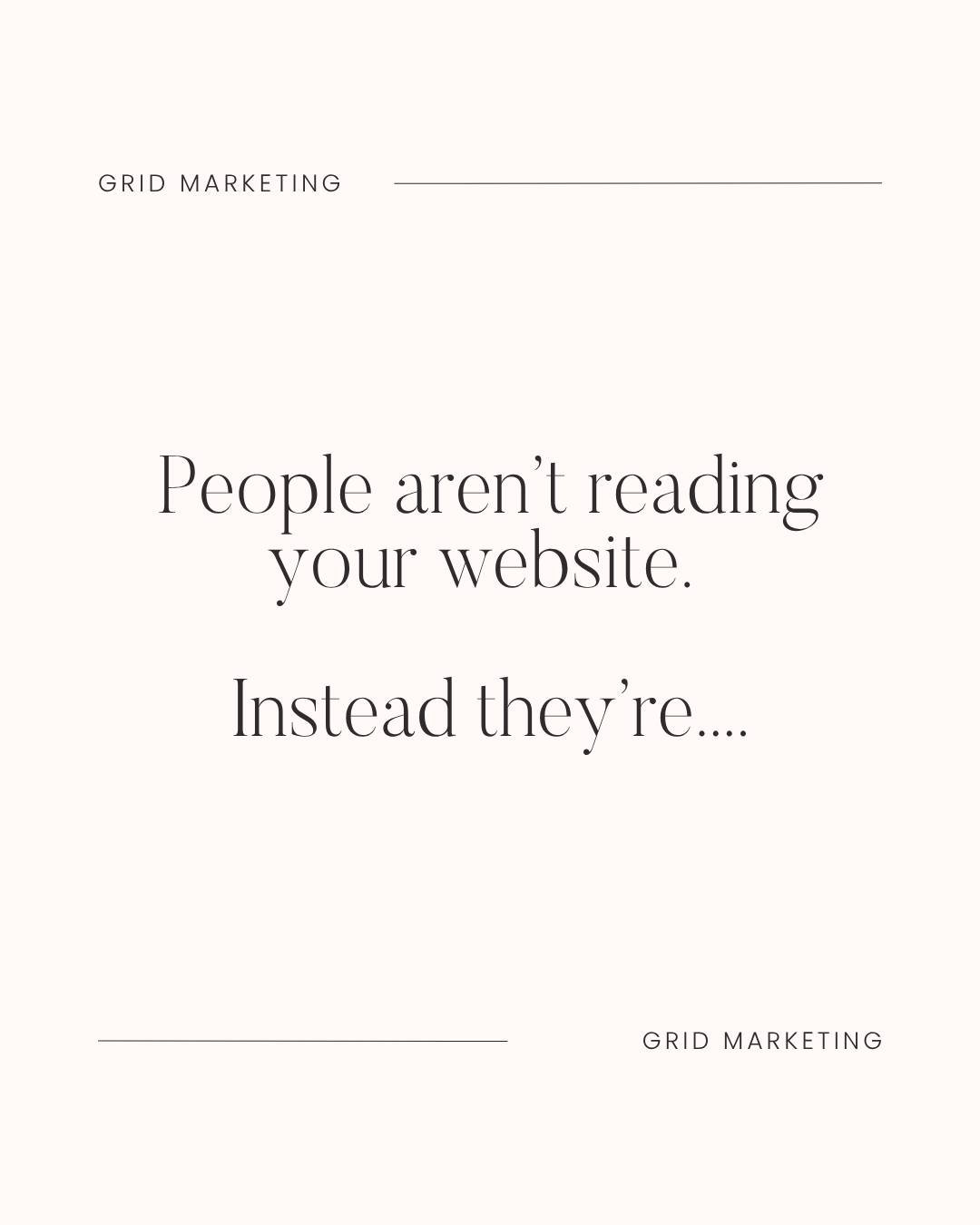 Truth bomb 💣 

People aren't sitting down with a coffee to read every word on your website and they're really not interested that you're a dog mum or you love to hike on a weekend.

Instead they're scanning and looking for answers to questions like: