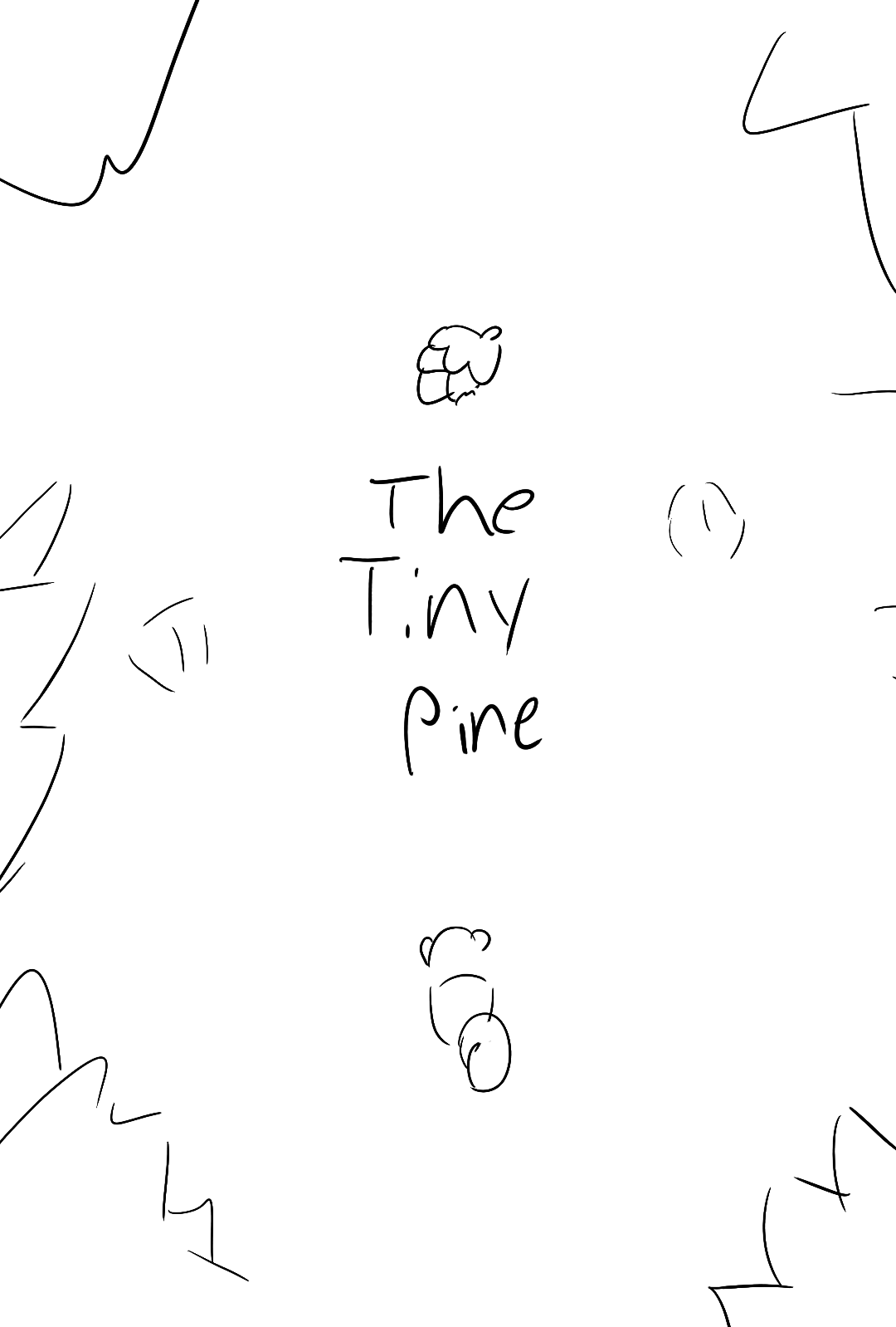 4th Poster Rough Sketch Design for the Tiny Pine - August 2025