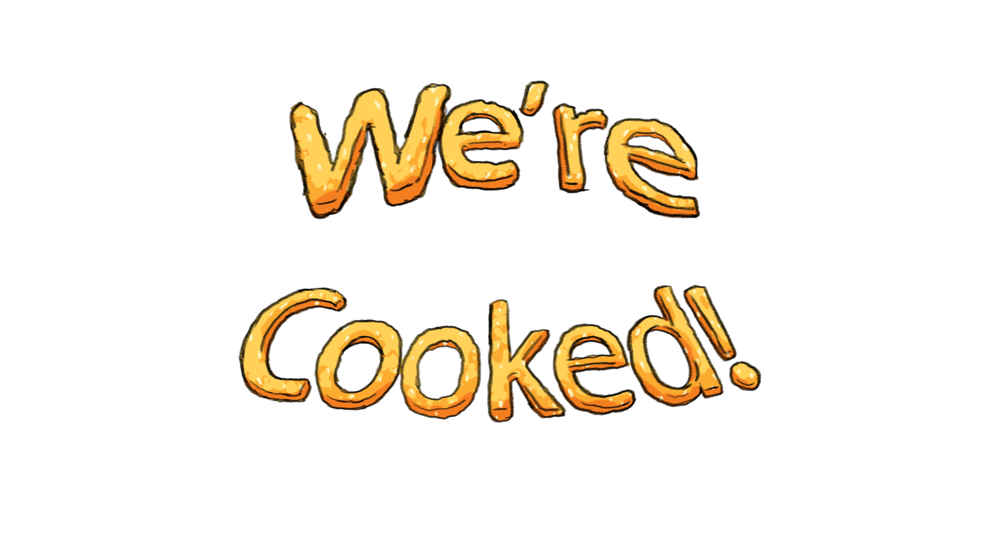 Title Card Design for the indie project - We are Cooked! - June 2025