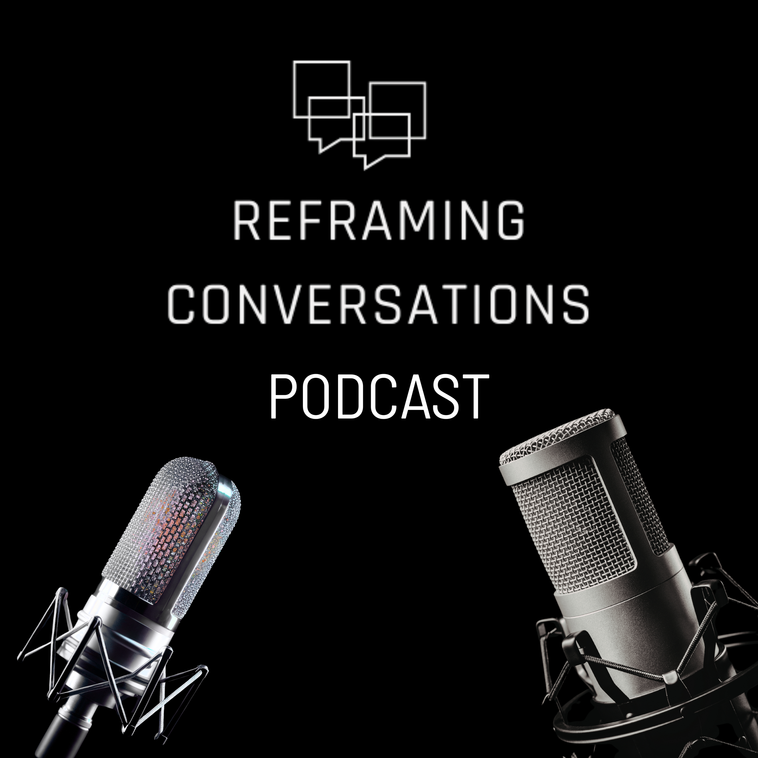 The image features the logos and microphones for a podcast series called Reframing Conversations, with microphones visible on a black background.