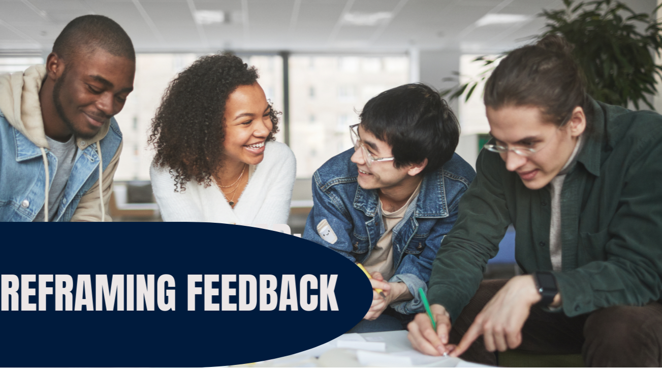Four young adults sitting around a table, smiling and engaging in conversation, with the words 'Reframing Feedback' overlaid on the image.