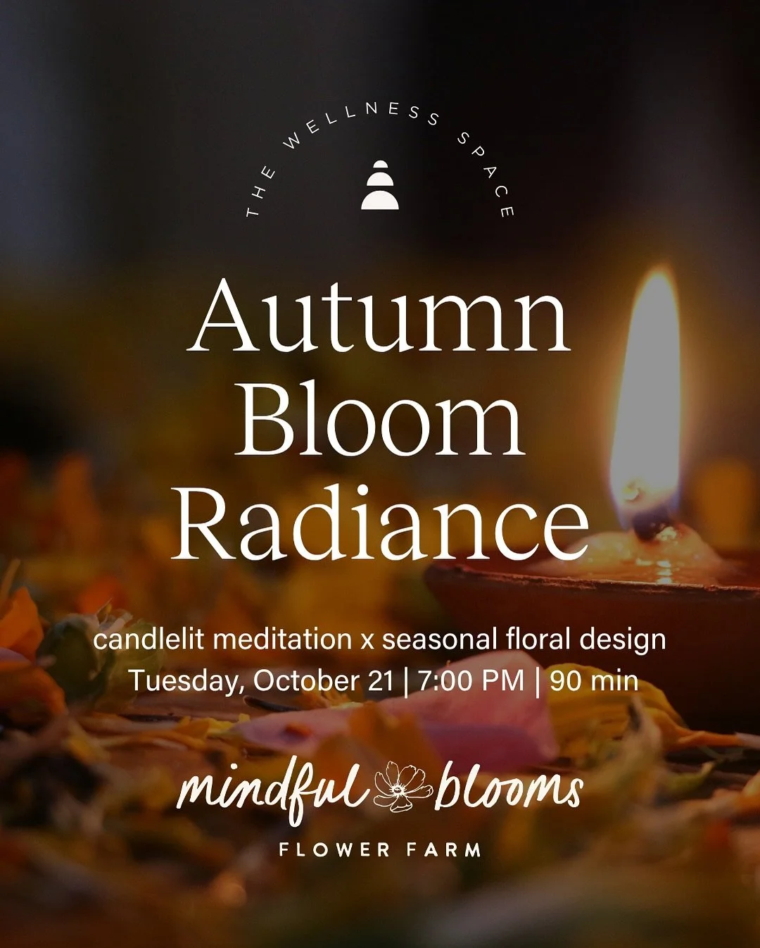Join us for a cozy candlelight meditation with Maria, followed by a seasonal floral arrangement session with Sophie of Mindful Blooms Farm.
Settle your nervous system, soak in the autumn glow, and bring a little beauty home with you!
Tuesday, Octob