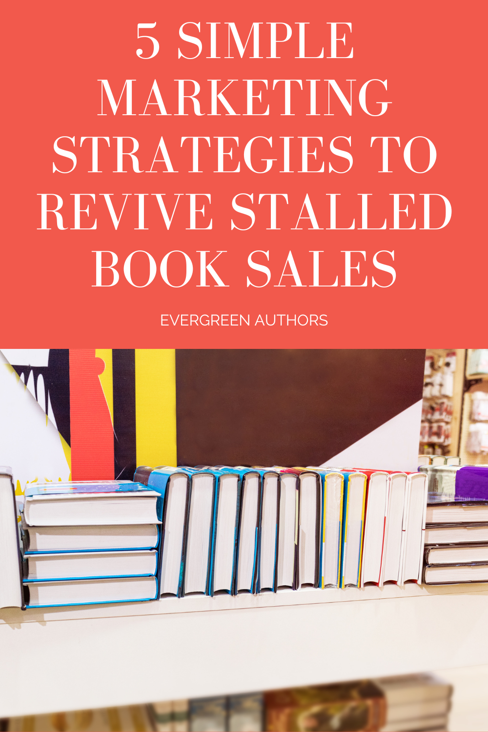 5 Simple Marketing Strategies to Revive Stalled Book Sales — Evergreen ...