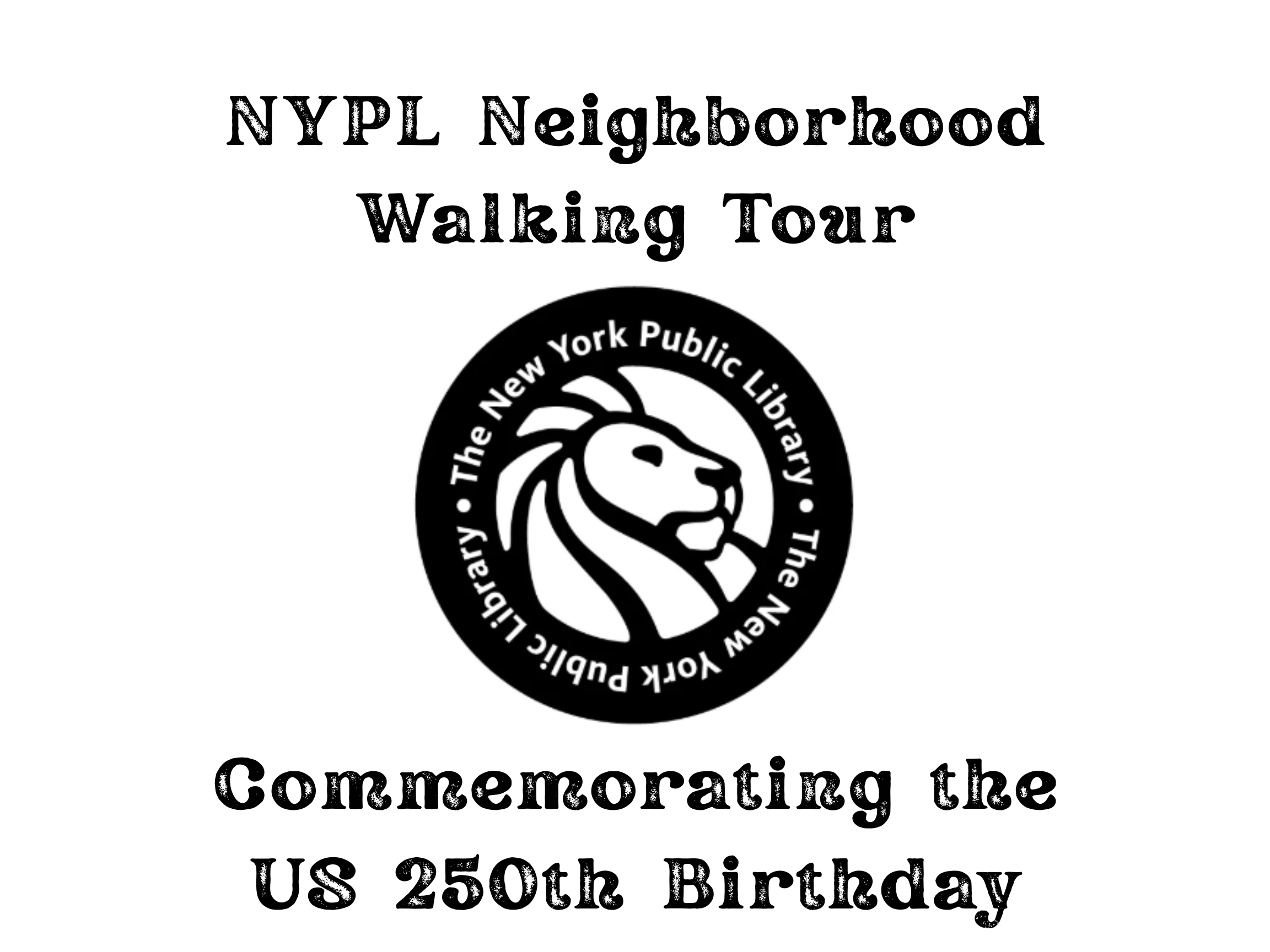 NYPL Neighborhood Walking Tour: Commemorating the US 250th Birthday