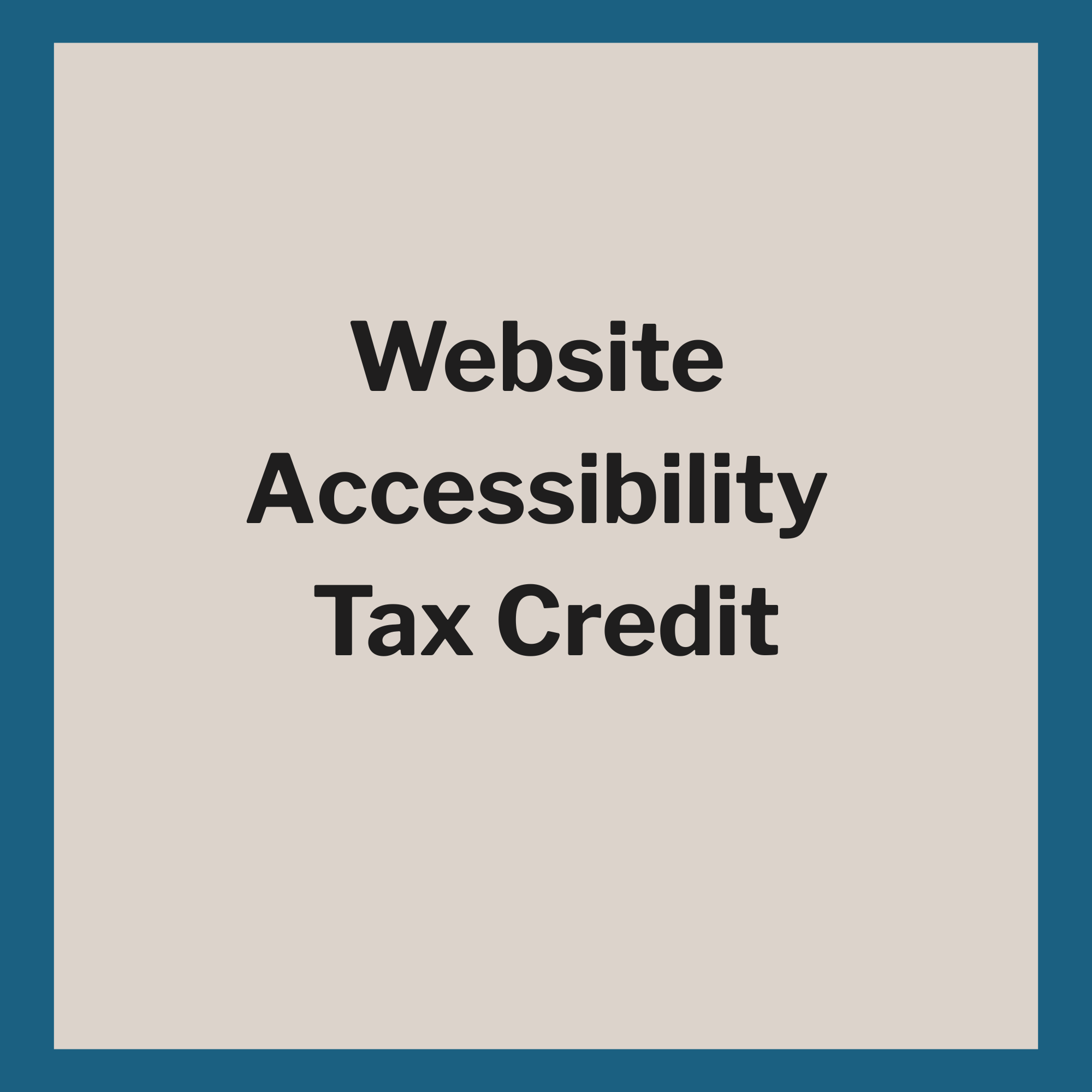 Website Accessibility Tax Credit: Get Up to a $5,000 Credit from the IRS