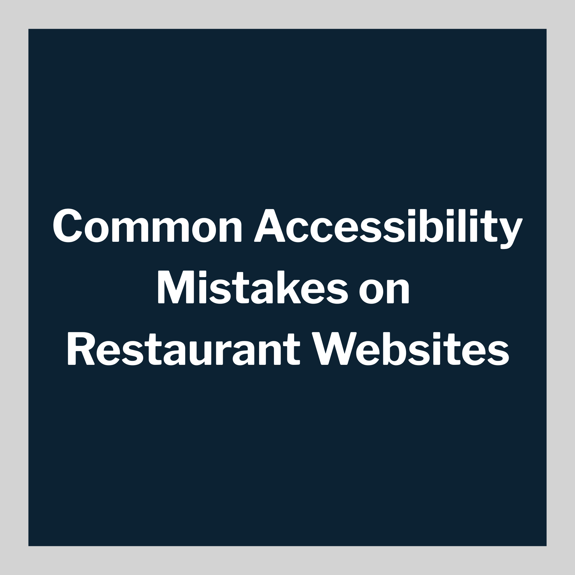 Common Accessibility Mistakes on Restaurant Websites