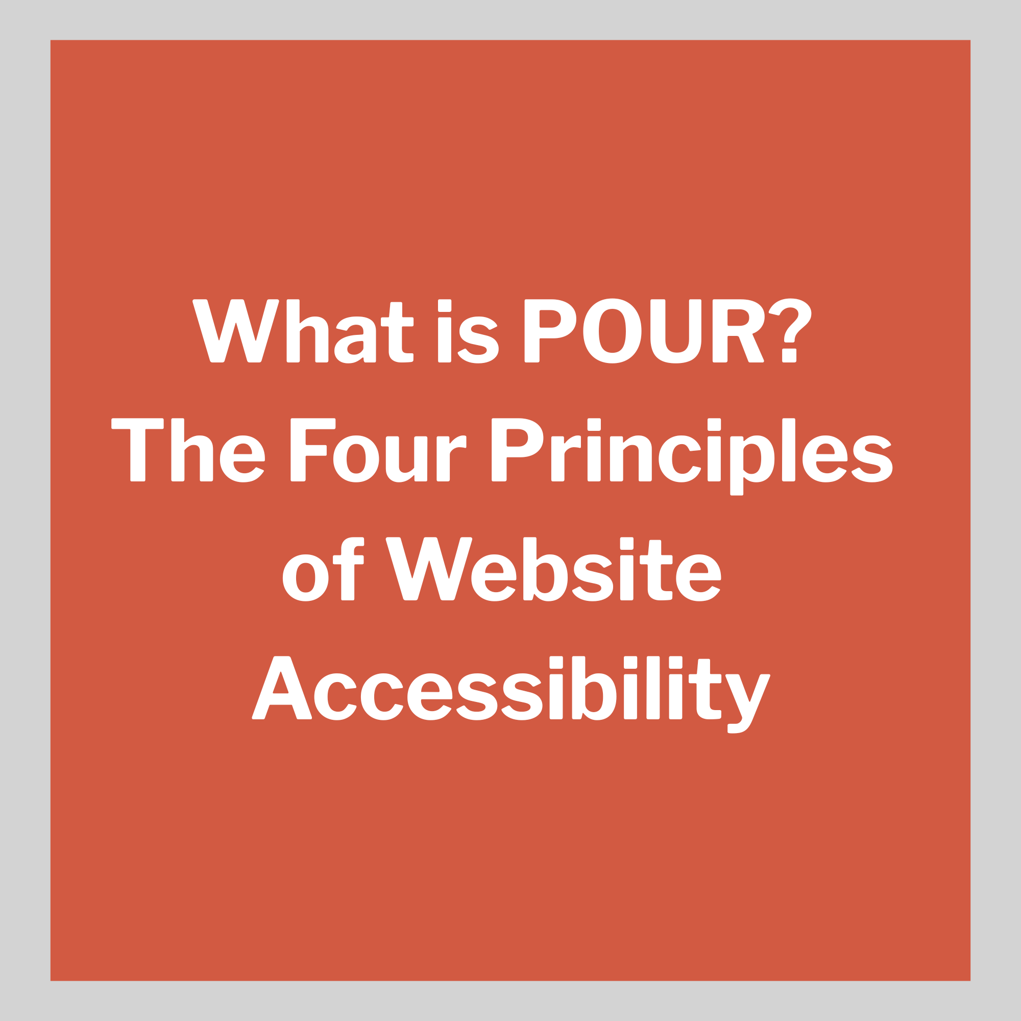 What is POUR? The Four Principles of Website Accessibility