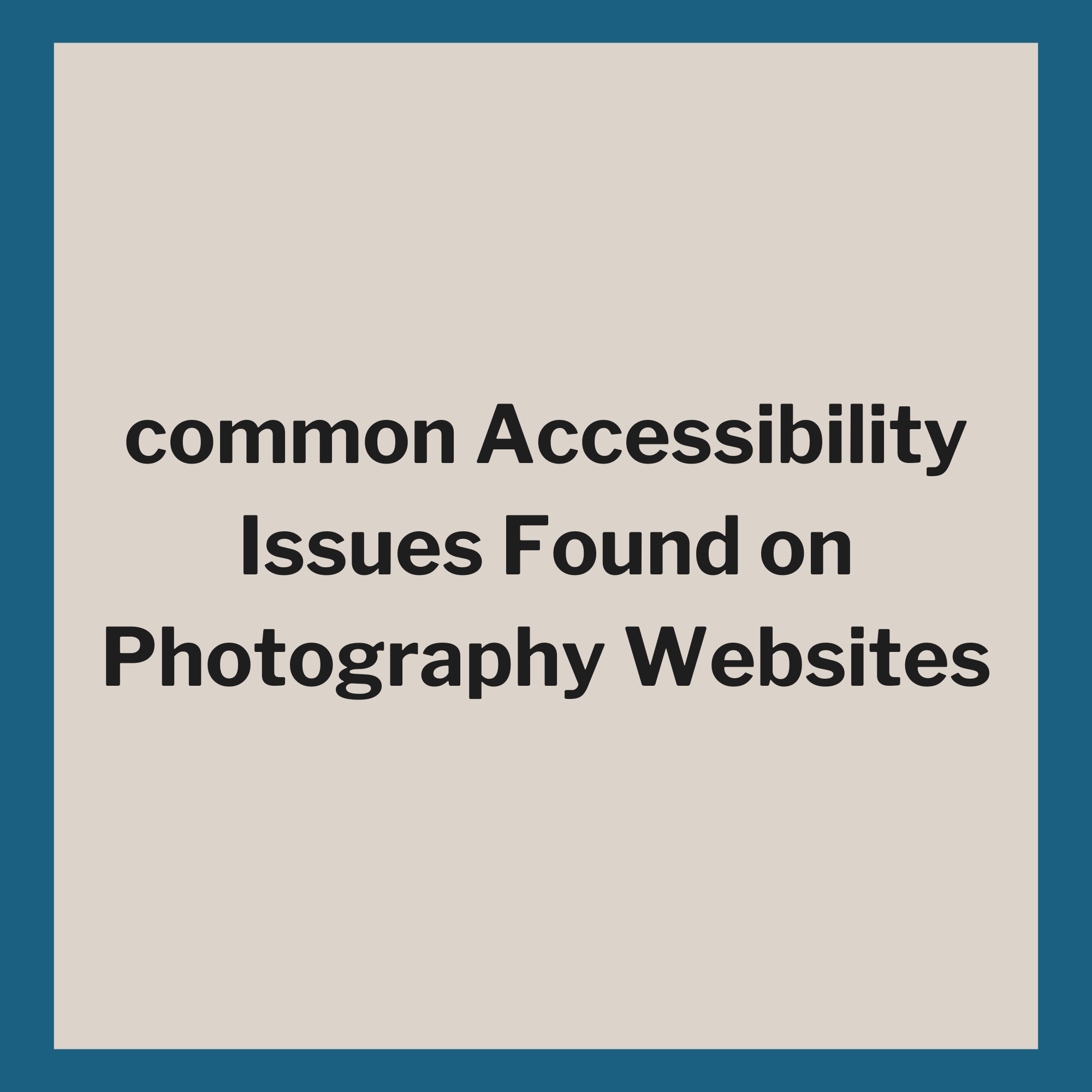 Common Accessibility Issues on Photography Websites
